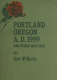 Cover of Portland, Oregon, A.D. 1999, and other sketches — Background and Themes
