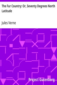 Cover of The Fur Country: Or, Seventy Degrees North Latitude — A Closer Reading