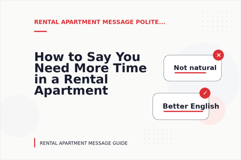 How to Say You Need More Time in a Rental Apartment Message How to Say You Need More Time in a Rental Apartment Message