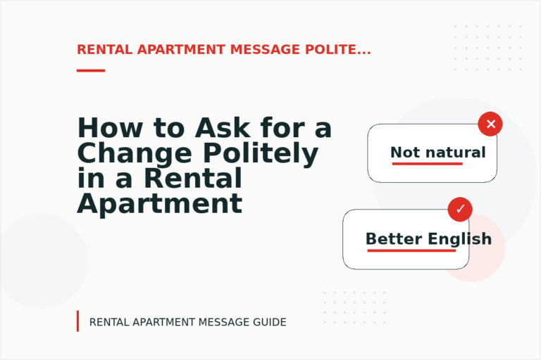 How to Ask for a Change Politely in a Rental Apartment Message